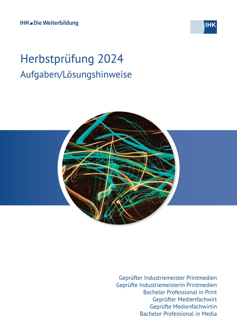 Cover von Geprüfte Industriemeister Printmedien/Geprüfte Medienfachwirte – Bachelor Professional eBook - Herbstprüfung 2024 (Verordnung 2020) erscheint voraussichtlich am 07.05.2025