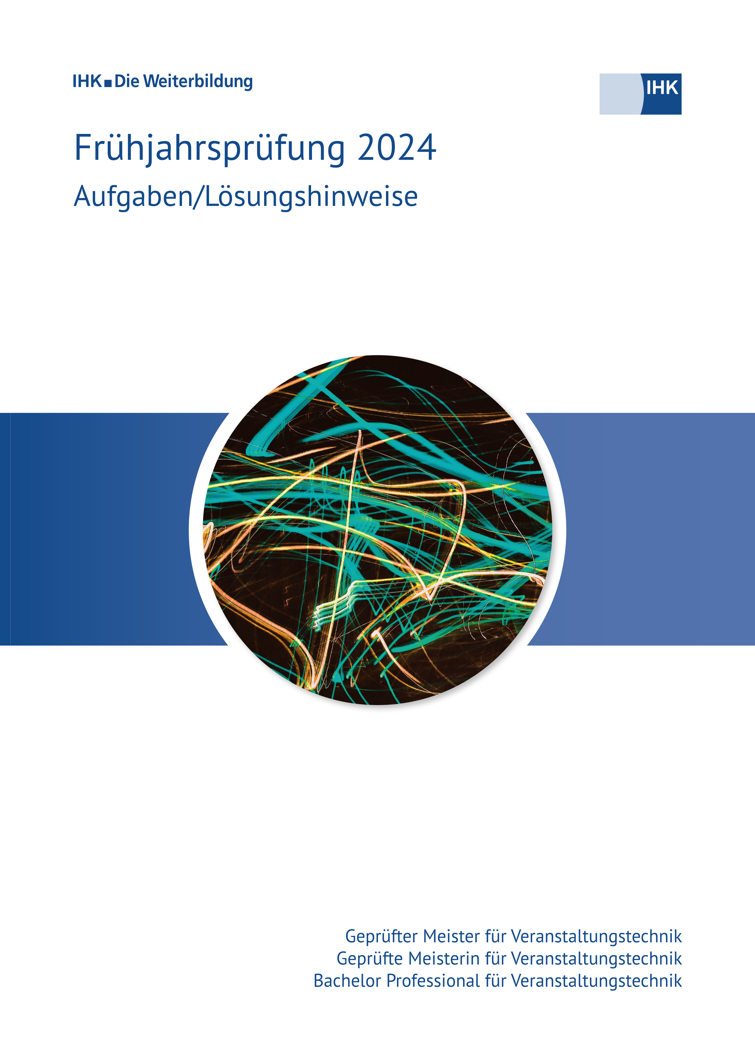 Cover von Geprüfte Meister für Veranstaltungstechnik – Bachelor Professional für Veranstaltungstechnik - Frühjahrsprüfung 2024 (Verordnung 2020)