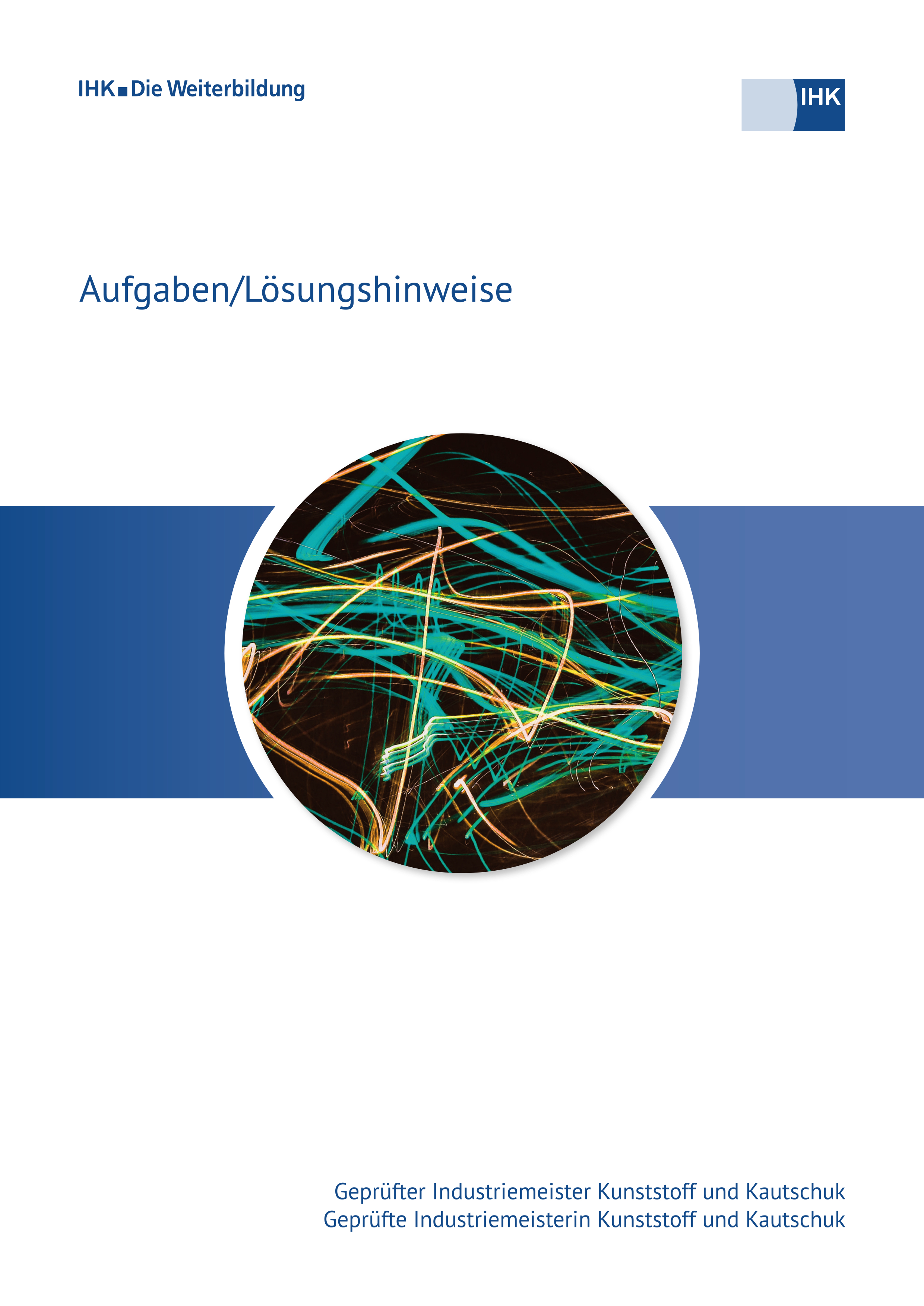 Cover von Geprüfte Industriemeister Kunststoff und Kautschuk eBook + Print - Herbstprüfung 2024 (Verordnung 2014) erscheint voraussichtlich am 05.06.2025